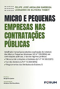 Micro e pequenas empresas nas contratações públicas: Detalhado manual para estudos e aplicação do Estatuto das Micro e Pequenas Empresas (LC 123/06) em contratações públicas, à luz dos regimes jurídicos: Nova Lei de Licitações e Contratos (LF 14.133/21).