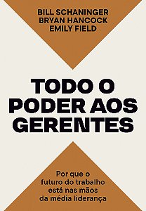 Livro Todo O Poder Aos Gerentes - Por Que O Futuro Do Tra...