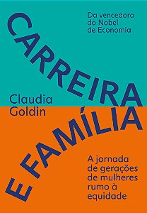Livro Carreira E Família - A Jornada De Gerações De Mulhe...