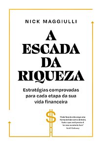 Livro A escada da riqueza: estratégias comprovadas para cada et...