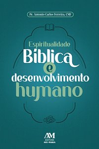 Livro Espiritualidade Bíblica E Desenvolvimento Humano