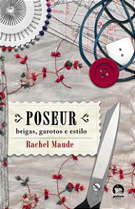 Livro Poseur: Brigas, Garotos E Estilo