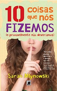 Livro 10 Coisas Que Nós Fizemos (E Provavelmente Não Deveríamos...