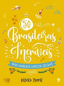Livro 50 brasileiras incríveis para conhecer antes de cre...