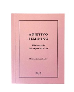 Livro Adjetivo Feminino - Dicionário De Experiências