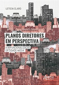 Livro Planos diretores em perspectiva: a refuncionalizaçã...