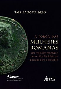 Livro A força das mulheres romanas por meio das moedas e ...
