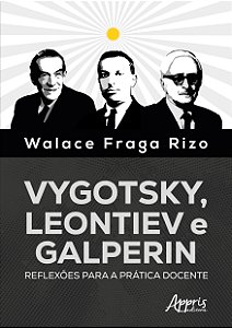 Livro Vygotsky, Leontiev e Galperin: Reflexões para a Prática D...