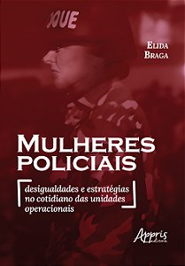 Livro Mulheres policiais: desigualdades e estratégias no cotidi...