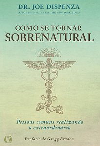 Livro Como se tornar sobrenatural: pessoas comuns realiza...