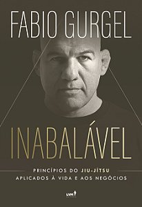 Livro Inabalável - Princípios Do Jiu-Jítsu Aplicados À Vi...