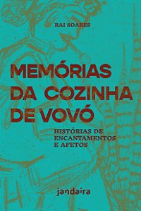 Livro Memórias da cozinha de vovó: histórias de encantame...