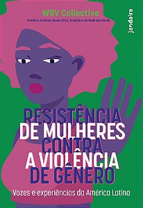 Livro Resistência de mulheres contra a violência de gênero: Voz...