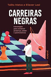 Livro Carreiras negras: Estratégias para construir presença, po...