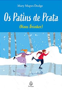 Livro Os Patins De Prata - (Hans Brinker)