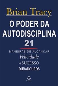 Livro O poder da autodisciplina: 21 maneiras de alcançar felici...
