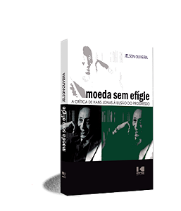 Livro Moeda sem Efígie: a crítica de Hans Jonas à ilusão ...