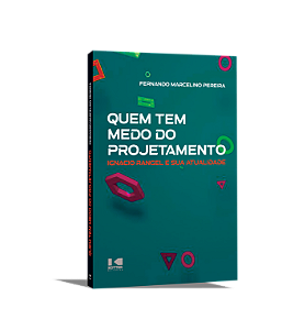 Livro Quem tem medo do projetamento?: Ignácio Rangel e su...