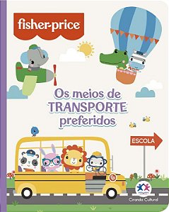 Livro Fisher-Price - Os meios de transporte preferidos