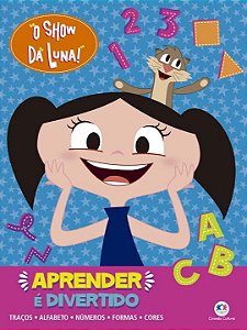 Livro O Show da Luna - Aprender é divertido: Traços, Alfa...