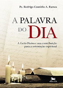 Livro A Palavra do dia: A "Lectio Divina" e sua contribui...