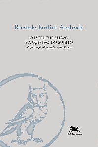 Livro O Estruturalismo E A Questão Do Sujeito - A Formaçã...