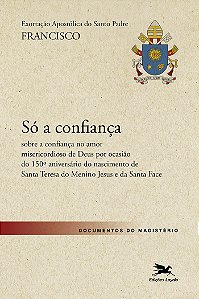 Livro Exortação Apostólica Só A Confiança - Sobre A Confiança N...