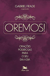 Livro Oremos! Orações Poderosas Para O Seu Dia A Dia
