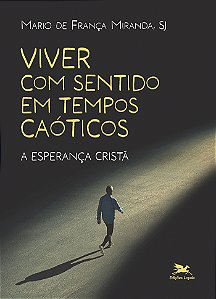 Livro Viver Com Sentido Em Tempos Caóticos: A Esperança Cristã