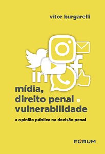 Livro Mídia, Direito Penal e Vulnerabilidade: A opinião p...