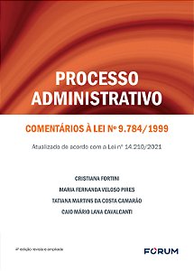 Livro Processo Administrativo: Comentários à Lei nº 9.784...