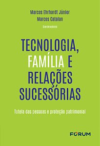 Livro Tecnologia, Família E Relações Sucessórias - Tutela...