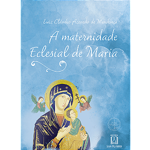 Livro A Maternidade Eclesial De Maria - A Perspectiva Teo...