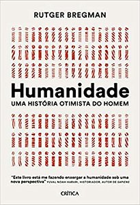 Livro Humanidade: Uma história otimista do homem