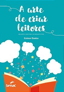 Livro A arte de criar leitores: reflexão e dicas para uma...