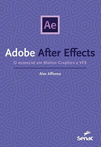 Livro After Effects: O Essencial Em Motion Graphics E Vfx