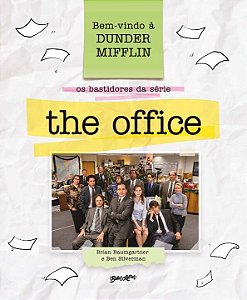 Bem-Vindo à Dunder Mifflin - Os Bastidores da Série The O...