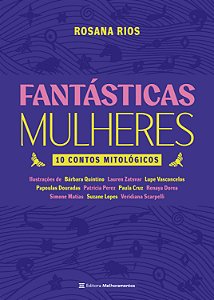 Livro Fantásticas Mulheres - 10 Contos Mitológicos