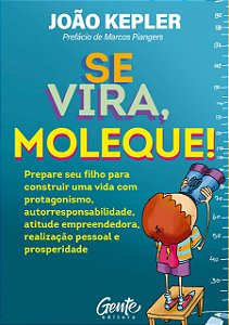 Livro Se Vira, Moleque!: Prepare seu filho para construir...