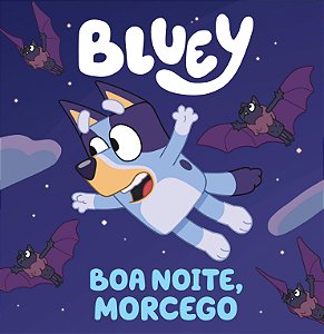 Livro Bluey Boa Noite, Morcego