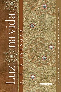 Livro Luz na vida: A jornada da ioga para a totalidade, a...