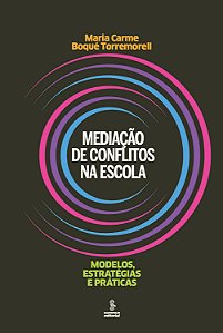 Livro Mediação de conflitos na escola: Modelos, estratégi...