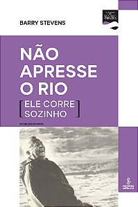 Livro Não apresse o rio (ele corre sozinho)