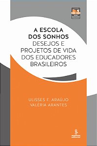 Livro A Escola Dos Sonhos - Desejos E Projetos De Vida Do...