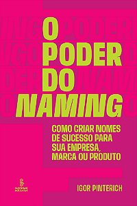 Livro O Poder Do Naming  - Como Criar Nomes De Sucesso Pa...