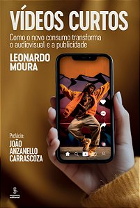 Livro Vídeos Curtos: Como O Novo Consumo Transforma O Audiovisu...