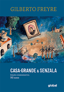 Livro Casa-Grande & Senzala - Edição Comemorativa 90 Anos