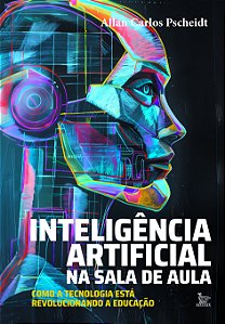 Livro Inteligência Artificial Na Sala De Aula - Como A Te...