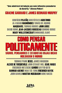 Livro Como pensar politicamente: sábios, pensadores e est...