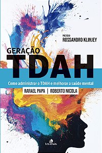 Livro Geração Tdah: Como Administrar O Tdah E Melhorar A Saúde ...